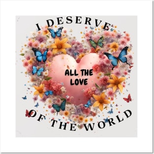 I deserve the best in the world Posters and Art